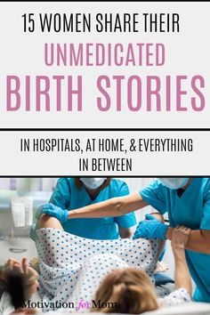 some women in blue scrubs are on a bed with the words, 15 women share their unmediated birth stories