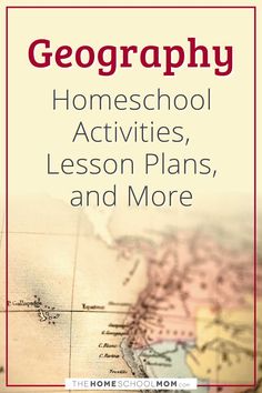 a book cover with the words,'geography homeschool activities, lesson plans