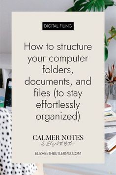 a white desk with black and white polka dots on it, next to a plant that reads how to structure your computer folders, documents, and files to stay effortlessly organized