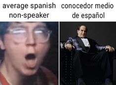 a man sitting in a chair with his mouth open and the caption that reads, i'm average spanish conocedor medio non - speaker de espaker de espanol