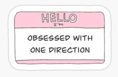 a sticker with the words hello i'm obsesed with one direction