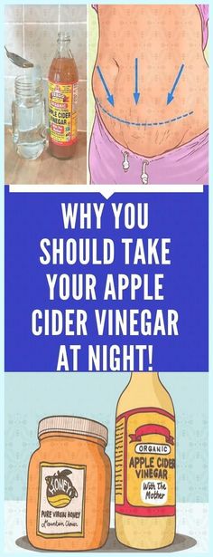 an ad for apple cider vinegar at night with the words why you should take your apple cider vinegar at night