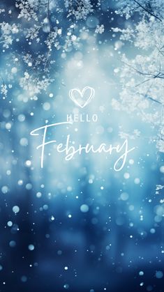 the words hello february are written in white on a blue background with snow flakes