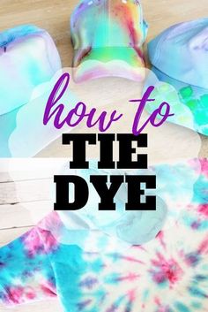 how to tie dye on wood with text overlay that says how to tie dye