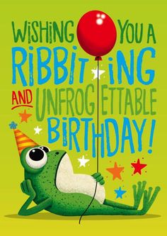 a green frog with a red balloon saying wishing you a ribbit - ing and unfrotable birthday