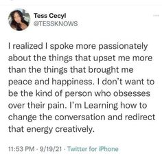 a tweet with the caption that reads, i realized spoke more passionateally about the things that upset me more than the things that brought me to peace and happiness