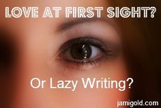 a woman's eye with the words love at first sight? or lazy writing?