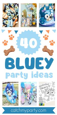 blue party ideas for kids with the words, 40 blue party ideas and pictures on it