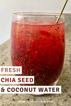 fresh chia seed and coconut water in a glass with the text overlay that says fresh chia seed and coconut water