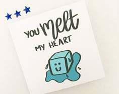 a card that says, you melt my heart with an ice cube in the middle