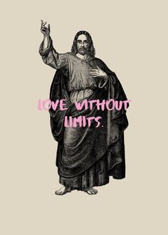 an image of jesus with the words love without limits