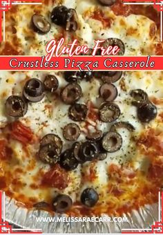 a close up of a pizza with olives on it and the words gluten free crustless pizza casserole