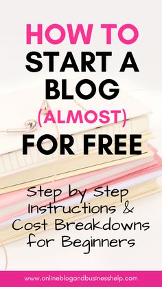 a stack of books with the title how to start a blog almost free