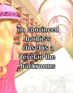 a barbie doll in a pink dress and hat with text that reads, i'm convined barbie's closet is a level in the backrooms