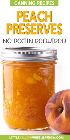 peach preserves in a mason jar with the text canning peaches no pectin required