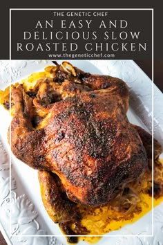 an easy and delicious slow roasted chicken on a white platter with text overlay