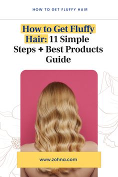 Discover 11 easy steps and top products to achieve fluffy hair. Learn unique styles and techniques for voluminous, bouncy locks. Hair Step By Step, Natural Looking Highlights, Volumizing Mousse, Hair Supplements, Bouncy Hair, Step By Step Hairstyles, Different Hair Types, Voluminous Hair