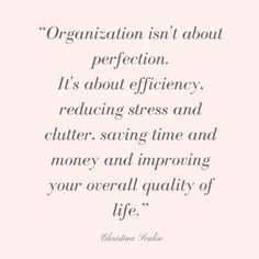 Organize Your Life Quotes, Organization Quotes Business, How Can I Organize My Life, Organized Home Quotes, Being Organised Quotes, Organization Motivation Quotes, Quotes About Being Organized