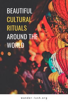 the words beautiful cultural rituals around the world