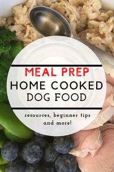 the meal is prepared and ready to be eaten with text overlay that reads meal prep home cooked dog food