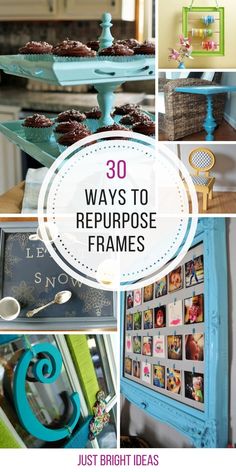 the words 30 ways to repurpose frames are shown above pictures of different things