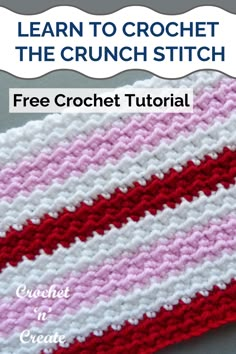 the crochet pattern is shown with text that reads learn to crochet the crunch stitch