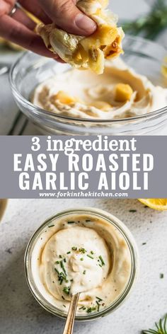 a person dipping some food into a glass bowl with the words 3 ingredient easy roasted garlic aioli