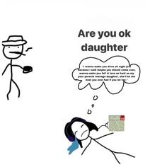 an image of a cartoon character saying are you ok daughter? and another drawing of a man holding a phone