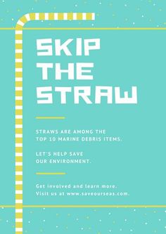 a poster with the words skip the straw in white and yellow on a blue background