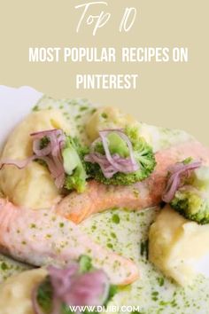 the top 10 most popular recipes on pinterest, including broccoli and fish