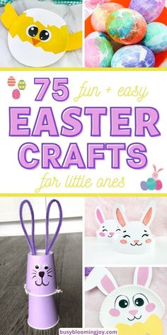 easter crafts for kids with the title 75 fun and easy easter crafts for little ones