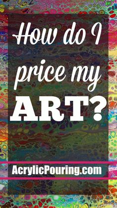 the words how do i price my art?