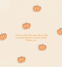 an image of pumpkins with the words god is within her, she will not fall