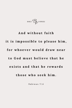 a quote with the words, and without faith it is impossible to please him for whoever would