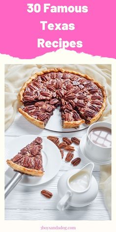 there is a pie with pecans on it and the words, 30 famous texas recipes