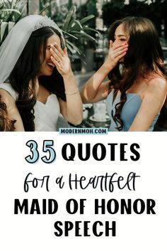 two women in wedding dresses with the words 35 quotes for a heartfelt maid of honor speech