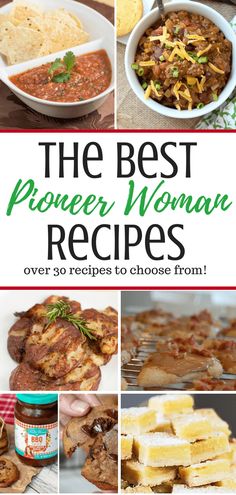 the best pioneer woman recipes over 30 recipes to choose from