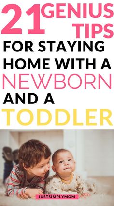 two toddlers laying on the floor with text overlay that reads, 21 genius tips for staying home with a newborn and a toddler