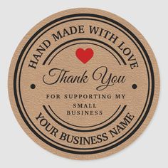 thank you for supporting my small business round sticker with the words, hand made with love and a red heart