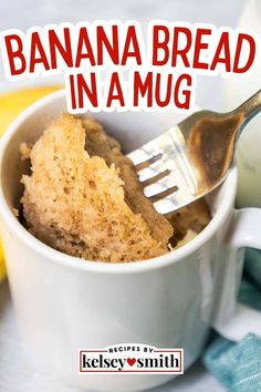 a banana bread in a mug with a fork sticking out of it and the text overlay reads, bananas bread in a mug