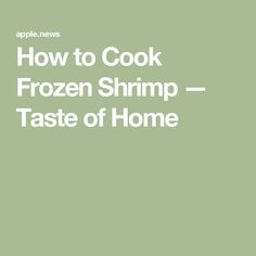 the text reads how to cook frozen shrimp - taste of home on a green background