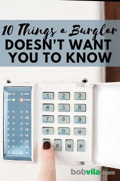 a person pressing buttons on a wall with the words 10 things a burglar doesn't want you to know