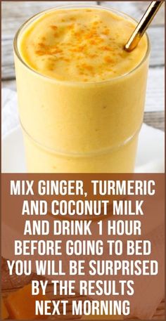 a glass filled with orange juice and topped with an orange slice next to the words mix ginger, turmric and coconut milk and drink 1 hour before going to bed you will be surprised by the results