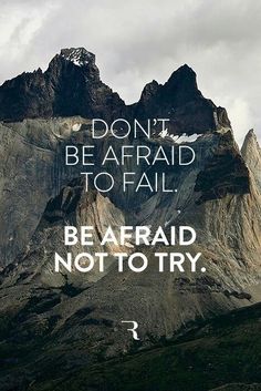 a mountain with a quote on it that says don't be afraid to fail