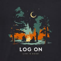 a t - shirt with the words log on in front of a campfire and trees