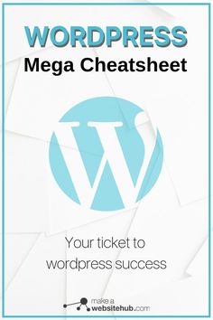 the wordpress mega cheatsheet is displayed on top of a blue and white background