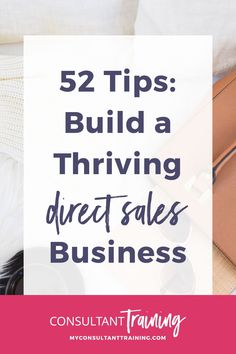 the words 52 tips to build a thriving direct sales business on top of a bed