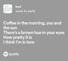 a text message that reads coffee in the morning, you and the sun there's a brown hue in your eyes how pretty it is i think i'm in love