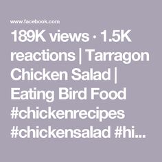 the text reads 18k views 1 5k reactions tarragn chicken salad eating bird food