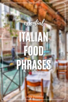 an outdoor restaurant with tables and chairs in front of the words, essential italian food phrases